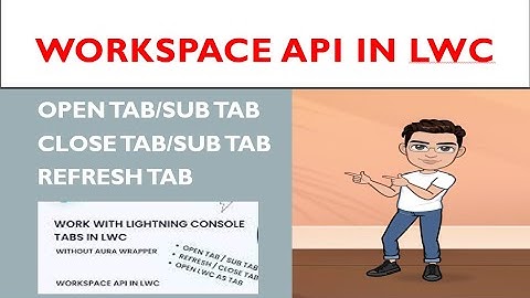 Work with Lightning Console Tabs using Workspace API in LWC
