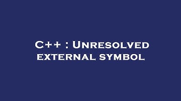 C++ : Unresolved external symbol