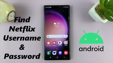 How To Find Netflix Username & Password On Android