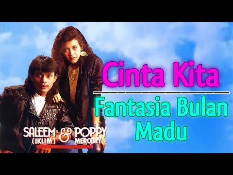SALEEM ft POPPY MERCURY - Cinta Kita (Fantasia Bulan Madu) | Video Lirik