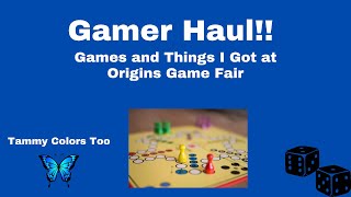 Gamer Haul!  - Cool Stuff I Got at Origins Game Fair 2021 (Not Coloring Related)