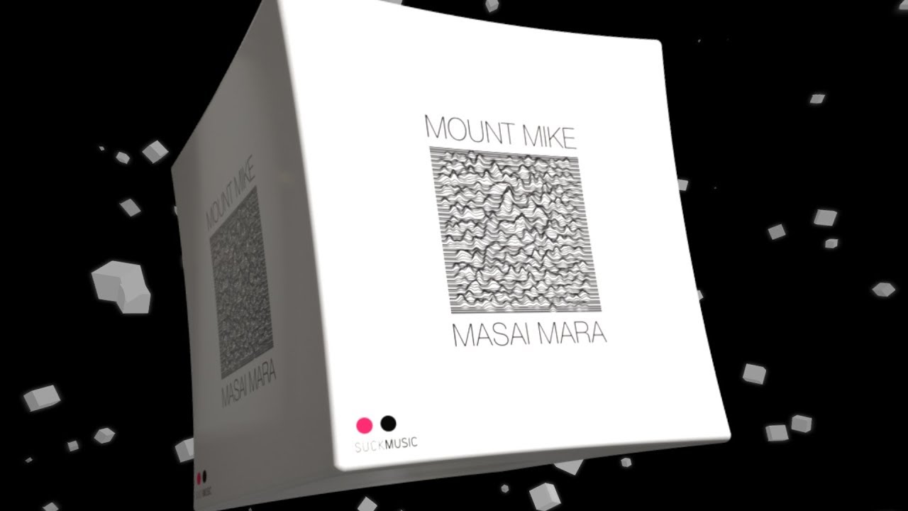 Mount Mike - Masai Mara [Suckmusic]  // Premiere