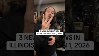 3 NEW GUN LAWS IN ILLINOIS AS OF JANUARY 1, 2026