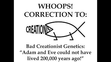 CORRECTION to "Bad Creationist Genetics: “Adam and Eve could not have lived 200,000 years ago!”"