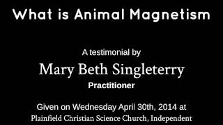 What is Animal Magnetism, a testimony from April 30th, 2014