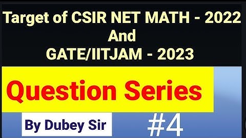 #TargetCSIRNETMath2022#TargetGATEMathAndIITJAM2023#csirnetmath #iitjam #dkmathtutorial #dubeysir