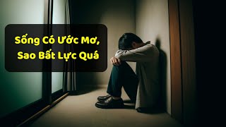 Càng Muốn Vươn Lên, Sao Càng Thấy Khổ Vậy?