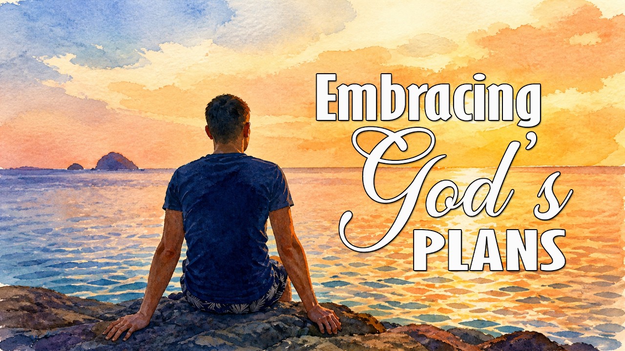 Embracing God's Plans
