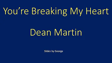 Dean Martin   You're Breaking My Heart  karaoke  improved audio https://youtu.be/0tEITpuhjX8