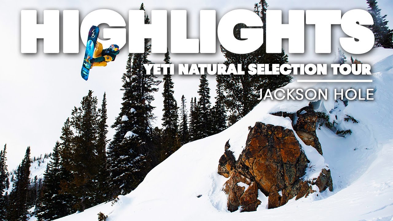 YETI Natural Selection Tour Highlights Jackson Hole YouTube