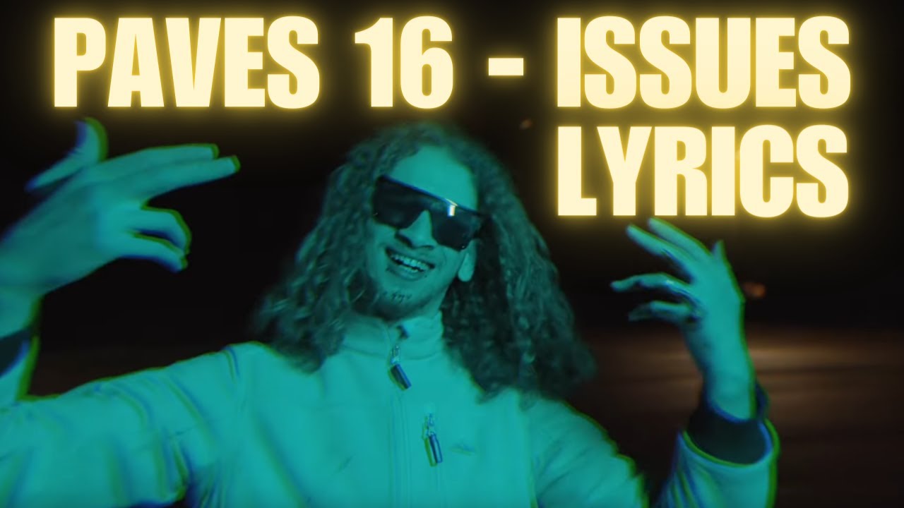 Ver PAVES 16 - ISSUES LYRICS 🖤❤️ no YouTube Ver PAVES 16 - ISSUES LYRICS 🖤❤️ no YouTube