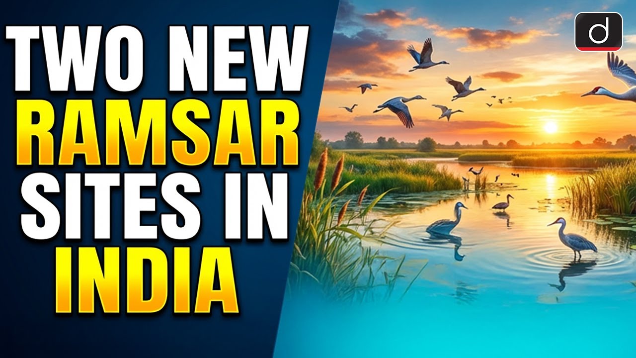 Two New Ramsar Sites in India | Why It Matters? | Latest Update | Drishti IAS English