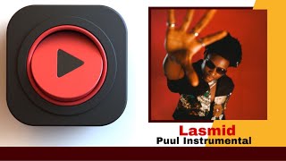 Lasmid - Puul Instrumental | Afrobeats | Typebeats