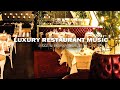 Luxury restaurant dinner music bgm  melodic jazz background music for evening ambience
