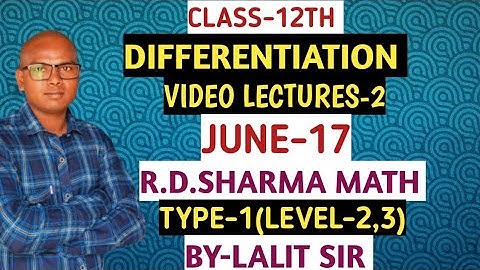 DIFFERENTIATION CLASS 12TH MATH (VIDEO LECTURES-2) BY-LALIT SIR