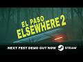 bleedingcool.com - Gavin Sheehan - El Paso, Elsewhere 2 Launches New Demo Alongside Latest Trailer