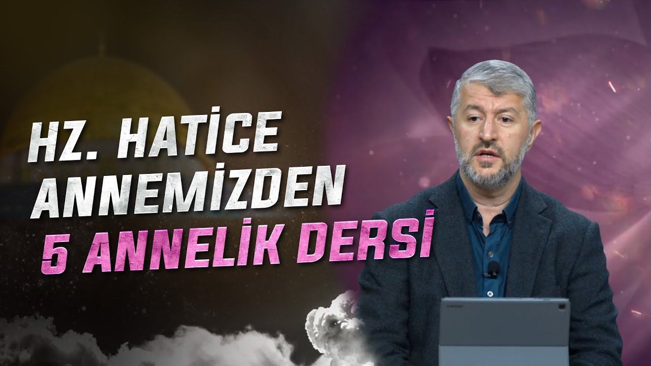Hz. Hatice Annemizden 5 Annelik Dersi