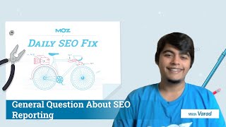 Daily SEO Fix: General Question About SEO Reporting