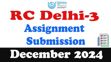 IGNOU RC Delhi-3 Assignment Submission December 2024 Guidelines | Ignou Assignment submit कहाँ करें