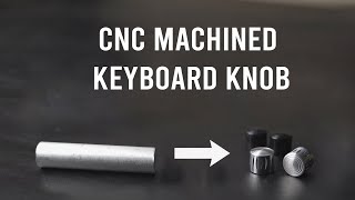 CNC Machined Keyboard Knob