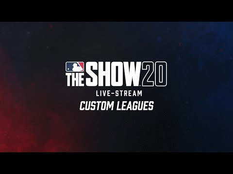 MLB The Show Livestream - Custom Leagues