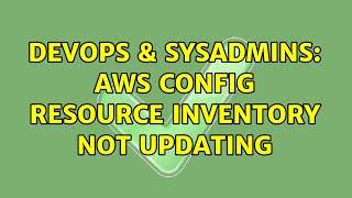 Celebrity DevOps & SysAdmins: AWS Config Resource inventory not updating Net Worth