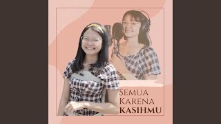 Semua Karena Kasih-Mu