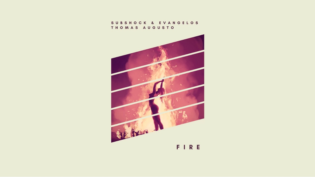 Watch Subshock & Evangelos X Thomas Augusto - Fire (Official Audio) on YouTube Watch Subshock & Evangelos X Thomas Augusto - Fire (Official Audio) on YouTube