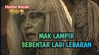 Mak Lampir Sebentar Lagi Lebaran