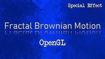 #30 Fractal Brownian Motion | OpenGL | FBM | GLSL | Special Effect