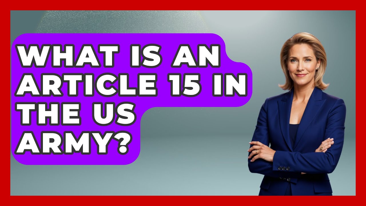 What Is An Article 15 In The US Army Military History HQ YouTube what-is-an-article-15-in-the-us-army-military-history-hq-youtube