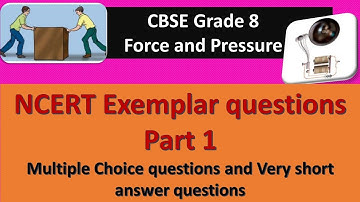 Force and pressure|CBSE Grade 8 Science| Chapter 11| NCERT Exemplar questions  Part 1