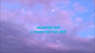 almond soy - i could be the one (lyrics)