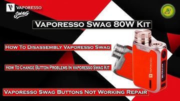 VAPORESSO Swag 80W Kit | Disassembly VAPORESSO Swag | VAPORESSO Swag Buttons Not Working Repair