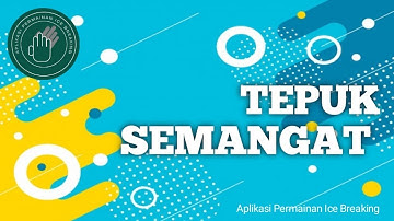 Ice Breaking TEPUK SEMANGAT