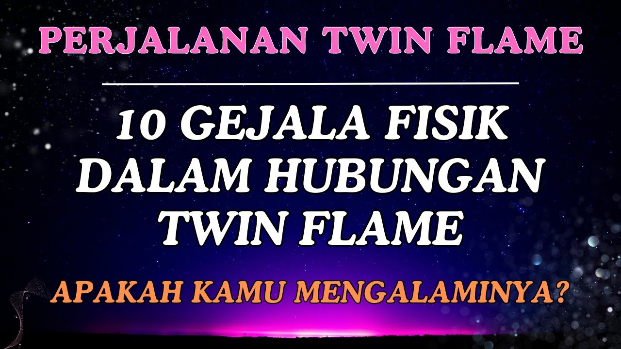 Mengenal 10 Gejala Fisik dalam Hubungan Twin Flame (+ Cara Mengatasinya). #twinflamejourney