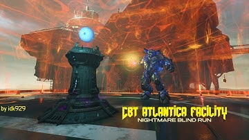 CBT Atlantica Facility - Nightmare Blind Run (New hardest level in the game?)