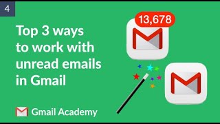 Top 3 ways to work with unread emails in Gmail