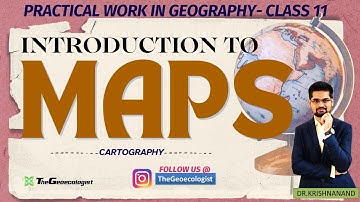 Introduction to Maps-Chapter 1 -NCERT Class 11 -TheGeoecologist