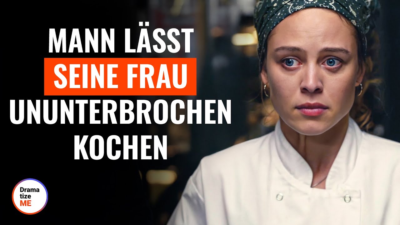 Mann lässt seine Frau ununterbrochen kochen  | @DramatizeMeDeutsch