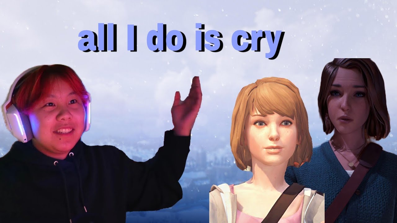 Cry Life all i do is cry | Life is Strange: Double Exposure - YouTube