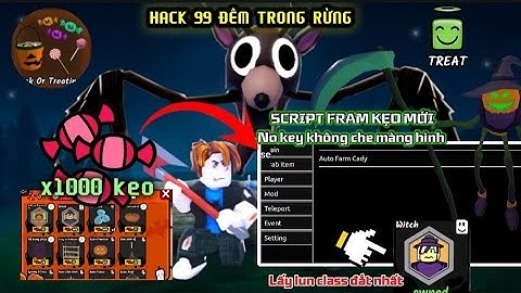 Hướng dẫn hack 99 đêm trong rừng Script Fram kẹo Vô hạn no key (99 night in the forest)
