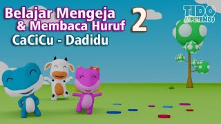 Belajar Mengeja Kata Ca Ci Cu Ce Co - Da Di Du De Do - AIUEO- PAUD TK Terbaru Tido and Friends