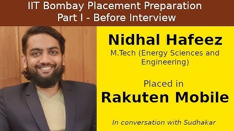 IIT Bombay Placement Preps || Part I - Before Interview || Nidhal - Rakuten Mobile - Engineer