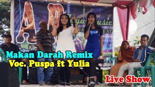 Makan Darah Remix Voc. Puspa ft Yulia Fatma. Live Show