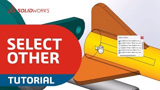 Select Other in SOLIDWORKS - SOLIDWORKS User Tips and Tricks