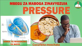 MBEGU ZA MABOGA ZINAWEZA KUKUSAIDIA USIPATE PRESSURE NA MAGONJWA YA MOYO (CADIOVASCULAR DISEASES) MBEGU ZA MABOGA ZINAWEZA KUKUSAIDIA USIPATE PRESSURE NA MAGONJWA YA MOYO (CADIOVASCULAR DISEASES)