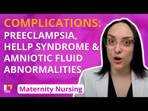 Complications: Preeclampsia, HELLP Syndrome, Amniotic Fluid Abnormalities - Maternity - Pregnancy