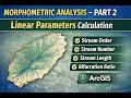 Morphometric Analysis in ArcGIS Part 2 Linear Parameters Calculation Step by Step