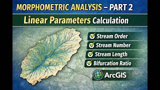 Morphometric Analysis in ArcGIS Part 2 Linear Parameters Calculation Step by Step